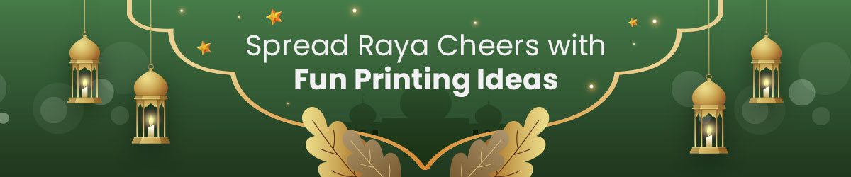 A green banner labelled Spread Raya Cheers with Fun Printing Ideas, featuring four lit lanterns, golden leaves, stars, and a mosque silhouette in the background.